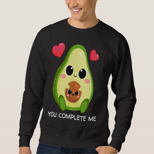 Sweatshirt You Complete Me  Avocado Couples Valentines (Devant)