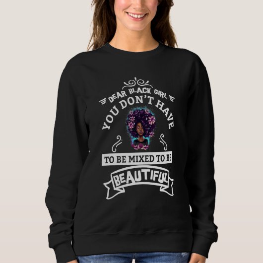 Sweatshirt You Don't Have To Be Mixed To Be Beautiful Black H (Devant)