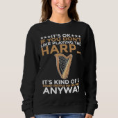 Sweatshirt You dont Like playing Harp  1 (Devant)