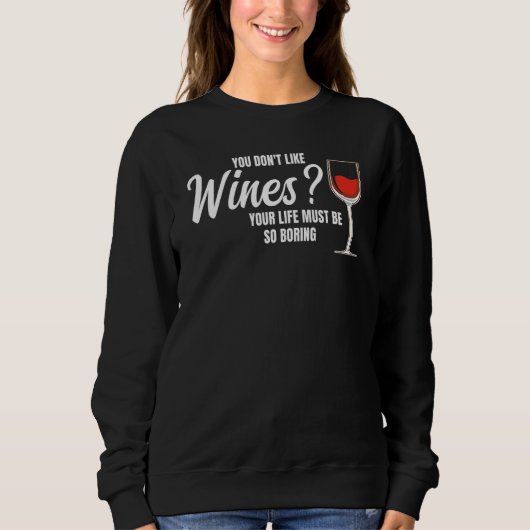 Sweatshirt you don't like wines wine wine drinking (Devant)