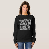 Sweatshirt You Don't Scare Me, Four Granddaughters Father's D (Devant entier)
