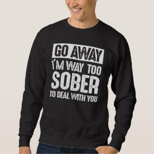 Sweatshirt You Drinkin