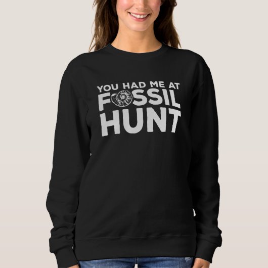 Sweatshirt You Had Me At Fossil Hunt Paleontology Paleontolog (Devant)