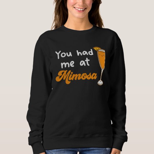Sweatshirt You Had Me At Mimosa Cocktail Drinks Champagne Dri (Devant)