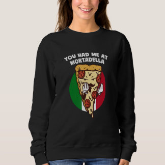 Sweatshirt You Had Me at Mortadella  Italian Humor Italy Food