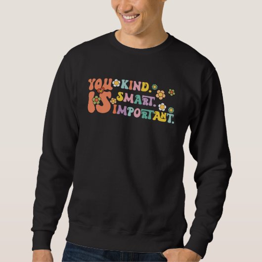 Sweatshirt You Is Kind Smart Important Autism Awareness Autis (Devant)