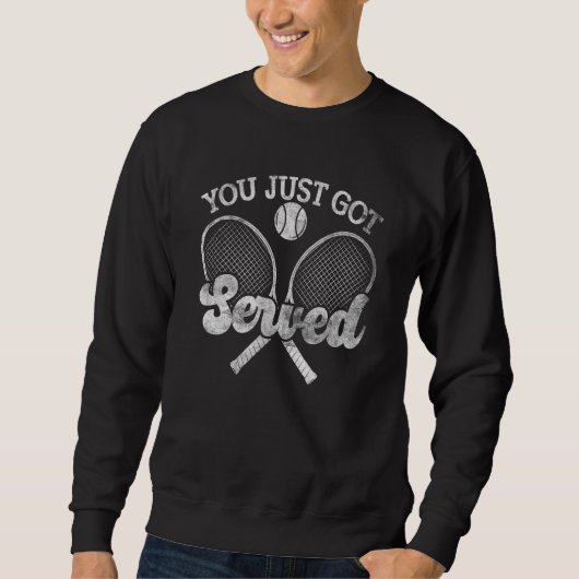 Sweatshirt You Just Got Served Grunge For Tennis Player Men W (Devant)