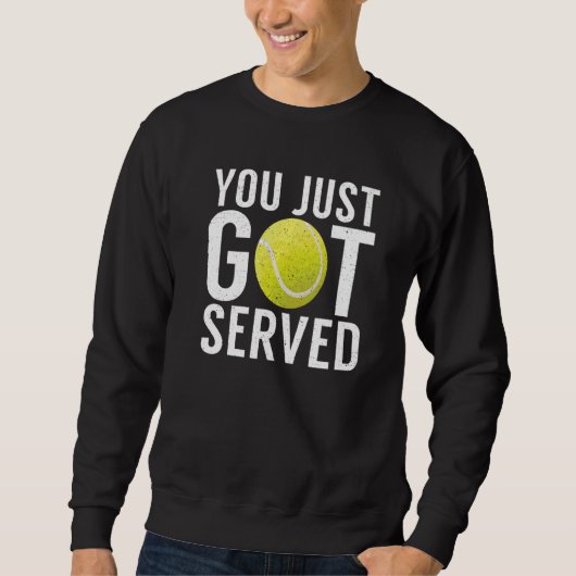 Sweatshirt You just got served  Tennis (Devant)