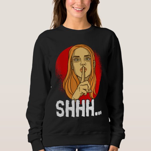 Sweatshirt You Just Need To Stay Quiet Personality Quiet (Devant)