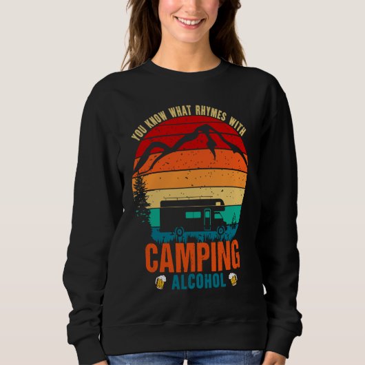 Sweatshirt You Know What Rhymes With Camping And Alcohol Wine (Devant)
