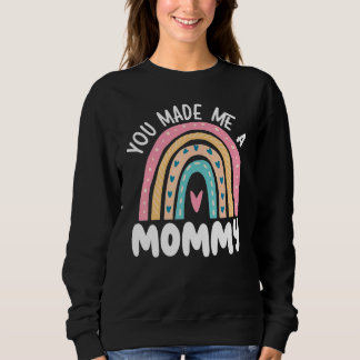Sweatshirt You Made Me A Mommy Best Mom Ever Mothers Day_1