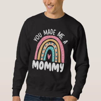 Sweatshirt You Made Me A Mommy Best Mom Ever Mothers Day_1