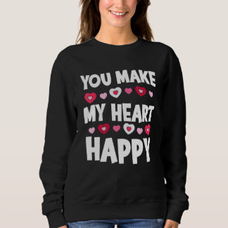 Sweatshirt You Make My Heart Happy Heart Valentine Men Women 