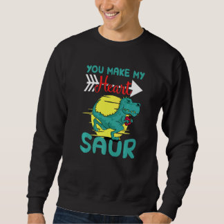 Sweatshirt You Make My Heart Saur