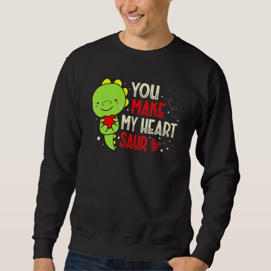 Sweatshirt You Make My Heart Saur Dinosaur Lover Valentines D (Devant)