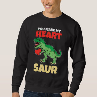 Sweatshirt You Make My Heart Saur Valentines Day   Dinosaur R