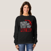 Sweatshirt You Need A Good Plant To Get High Pole Vault Pole (Devant entier)