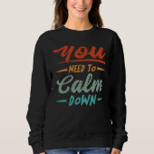 Sweatshirt You Need To Calm Down (Devant)