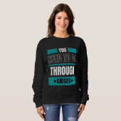 Sweatshirt You need to go through crises (Devant entier)