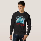 Sweatshirt You Ran A Marathon Thats Cute (Devant entier)