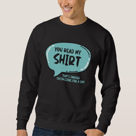 Sweatshirt You Read My That s Enough Social Interaction For O (Devant)