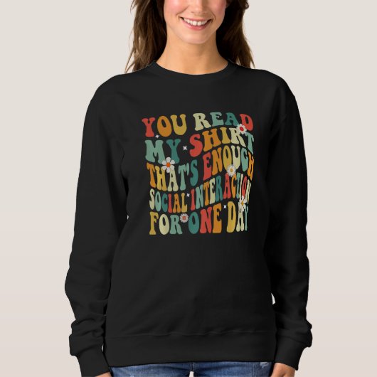 Sweatshirt You Read My  That's Enough Social Interaction Groo (Devant)