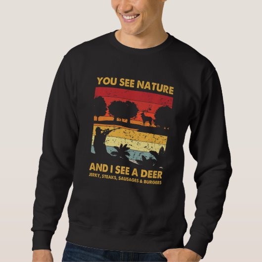 Sweatshirt You See Nature But I See Deer Hunter Hunting Vinta (Devant)