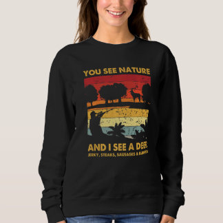 Sweatshirt You See Nature But I See Deer Hunter Hunting Vinta