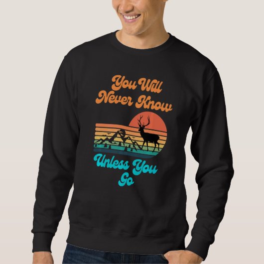 Sweatshirt You Will Never Know Unless You Go Sunset Mountains (Devant)