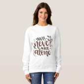 Sweatshirt You'll Never Walk Alone – Comforting Hand-Lettered (Devant entier)