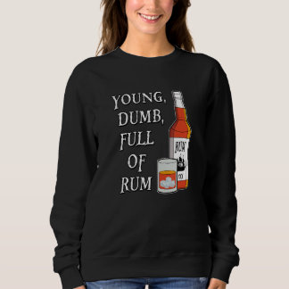 Sweatshirt Young Dumb Full Of Rum