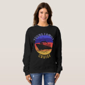 Sweatshirt Young Family Cruise Matching Get Together Merch (Devant entier)