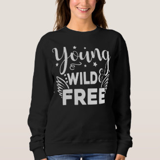 Sweatshirt Young Wild Free Fiers American Patriotic Juillet 4