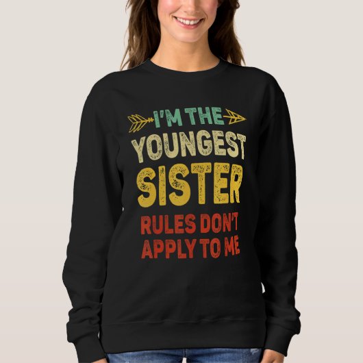 Sweatshirt Youngest Sister Rules Dont Apply To Me Matching S (Devant)