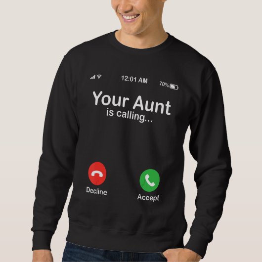Sweatshirt Your Aunt Is Calling Decline Or Accept Happy Niece (Devant)