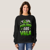 Sweatshirt Your Feeling Are Valid Mental Health Awareness Wom (Devant entier)