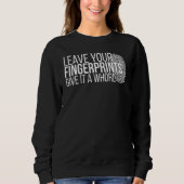 Sweatshirt Your Fingerprints Forensic Scientist Forensic Scie (Devant)