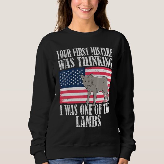 Sweatshirt Your first mistake was thinking i was one of the l (Devant)