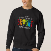 Sweatshirt Your Future Is Bright 5th Grade Teacher (Devant)