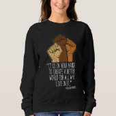 Sweatshirt Your Hands Create Better World Black History Month (Devant)