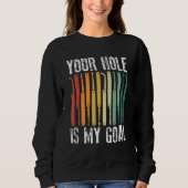 Sweatshirt Your Hole Is My Goal Locksmith Lock Picking Lock P (Devant)