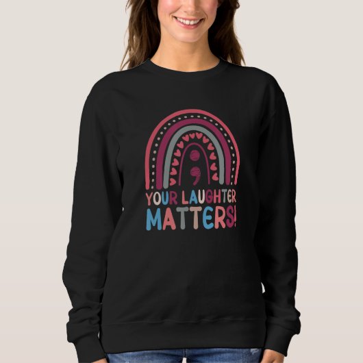 Sweatshirt Your Laughter Matters Boho Rainbow Semicolon (Devant)