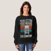 Sweatshirt Your Letters, Your Packages, Our Commitment Postal (Devant entier)