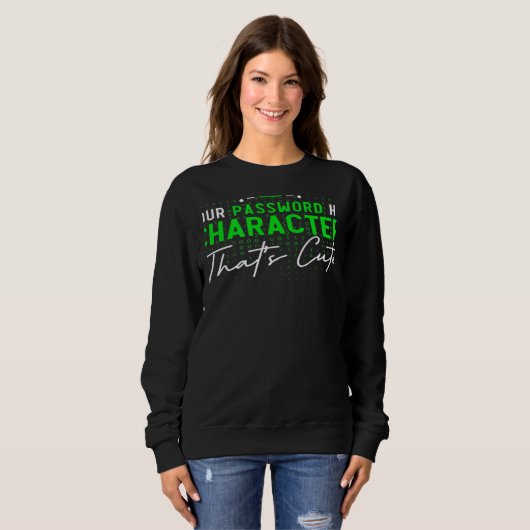Sweatshirt Your Password Has 8 Characters Cyber Security Expe (Devant entier)
