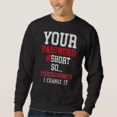 Sweatshirt your password was to short cyber security engenier (Devant)