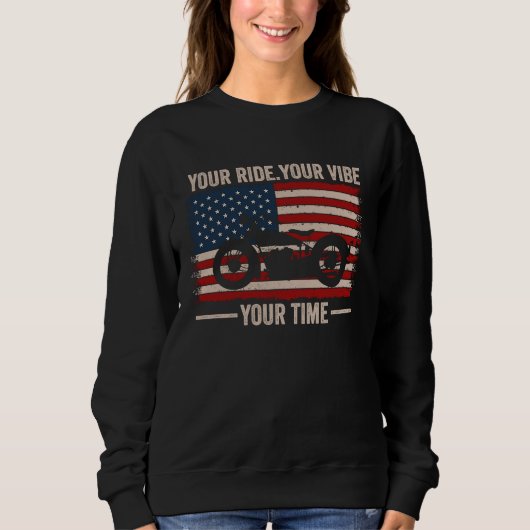 Sweatshirt Your Ride Your Vibe Your Time Cruiser American Fla (Devant)
