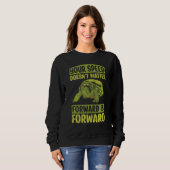 Sweatshirt Your Speed Doesn't Matter Forward Is Forward Motiv (Devant entier)