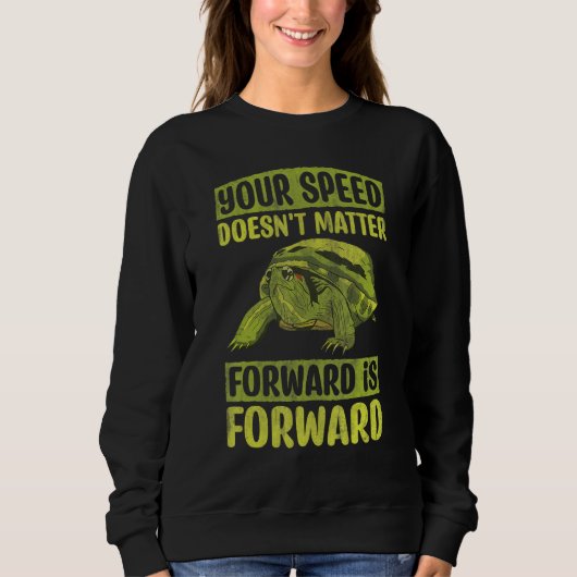 Sweatshirt Your Speed Doesn't Matter Forward Is Forward Motiv (Devant)