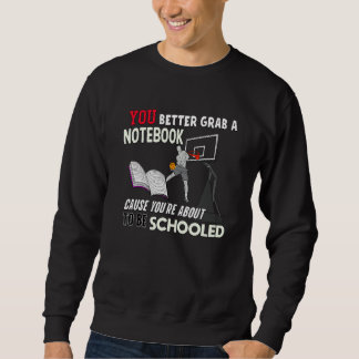 Sweatshirt You're About To Be Schooled - Funny Basketball Tra