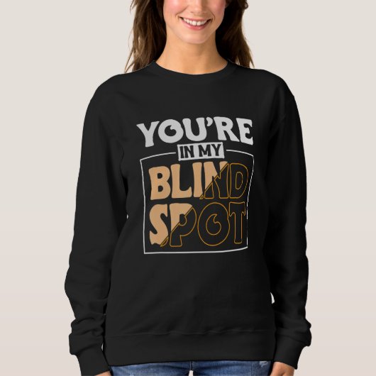 Sweatshirt Youre In My Blind Spot Blind Person 2 (Devant)